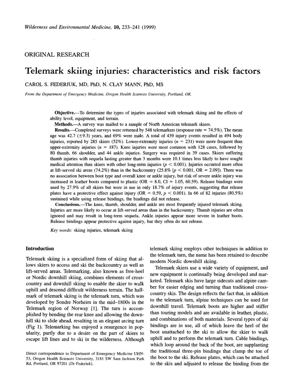 Wilderness and Environmental Medicine, 10, 233-241 (1999) ORIGINAL RESEARCH Telemark skiing injuries: characteristics and risk factors CAROL S. FEDERIUK, MD, PhD, N.