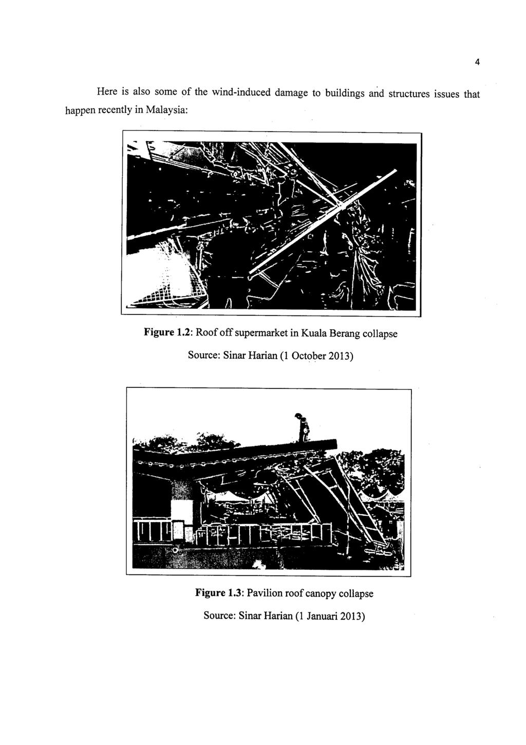 rd Here is also some of the wind-induced damage to buildings " and structures issues that happen recently in Malaysia: Figure 1.