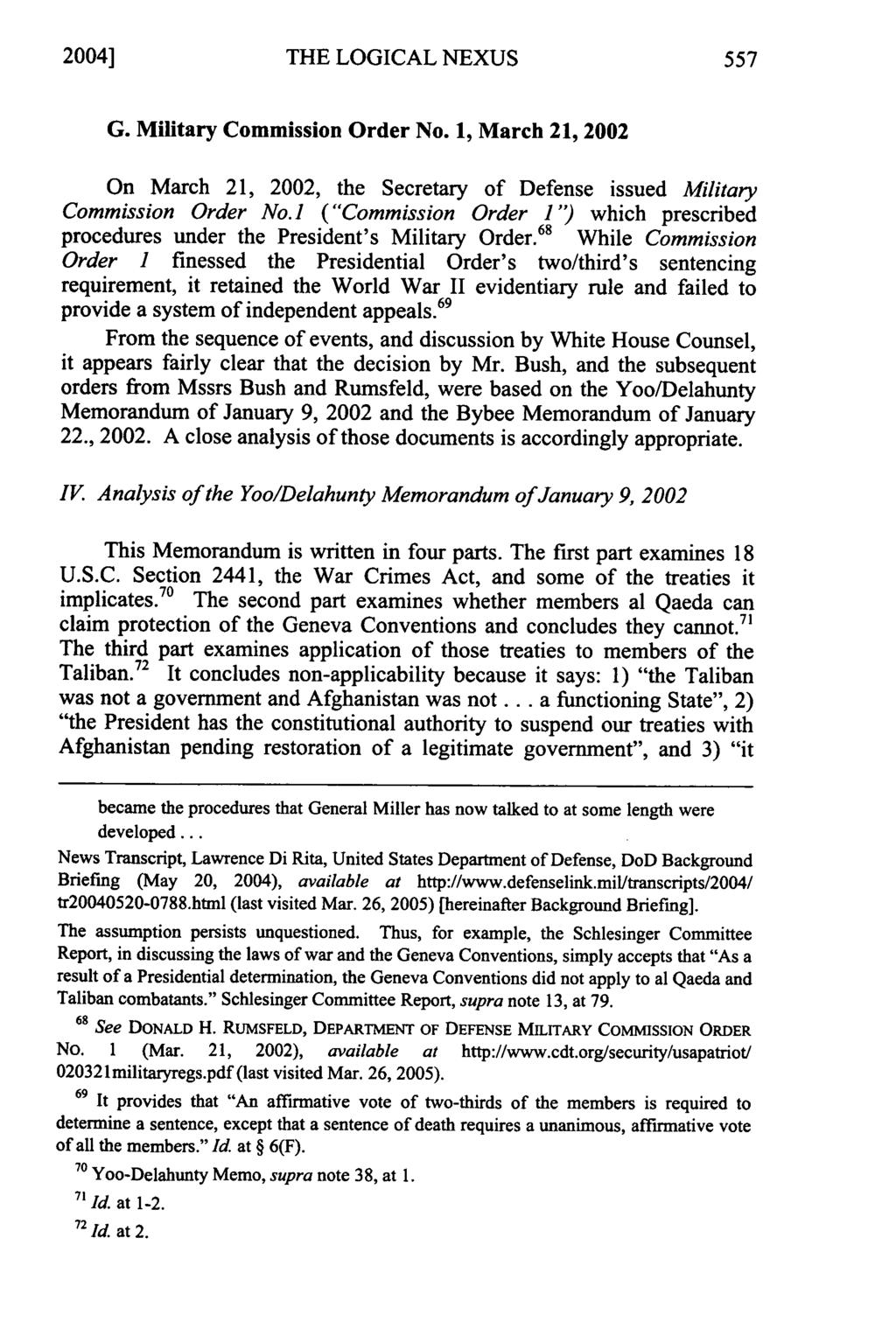 2004] THE LOGICAL NEXUS G. Military Commission Order No. 1, March 21, 2002 On March 21, 2002, the Secretary of Defense issued Military Commission Order No.