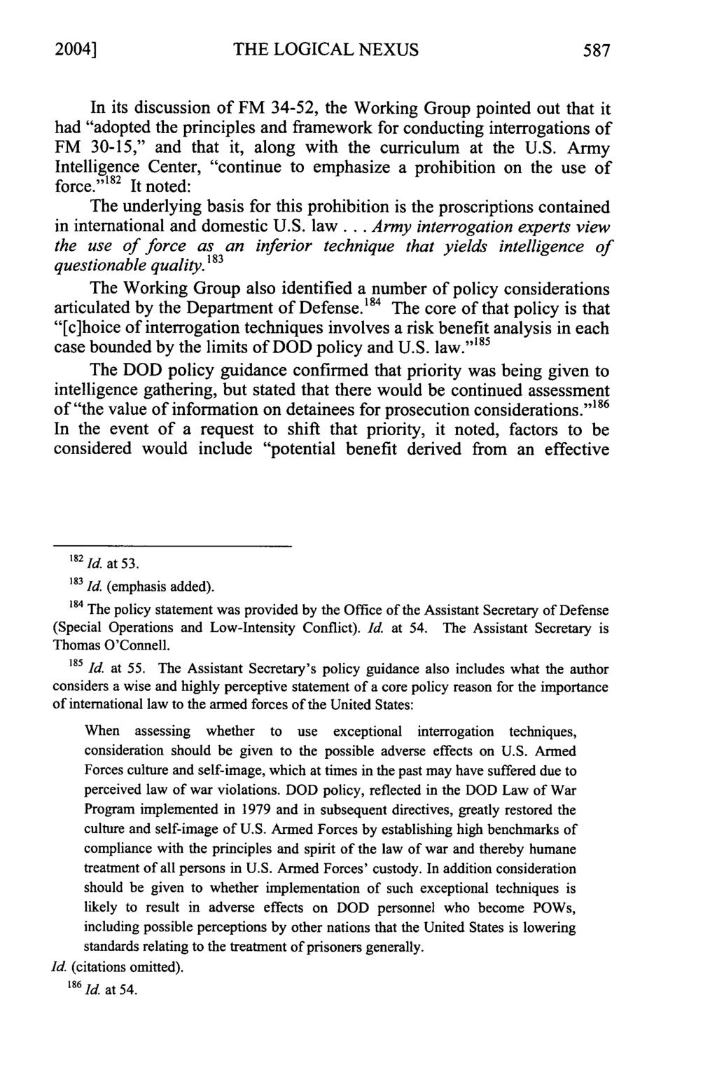 2004] THE LOGICAL NEXUS In its discussion of FM 34-52, the Working Group pointed out that it had "adopted the principles and framework for conducting interrogations of FM 30-15," and that it, along