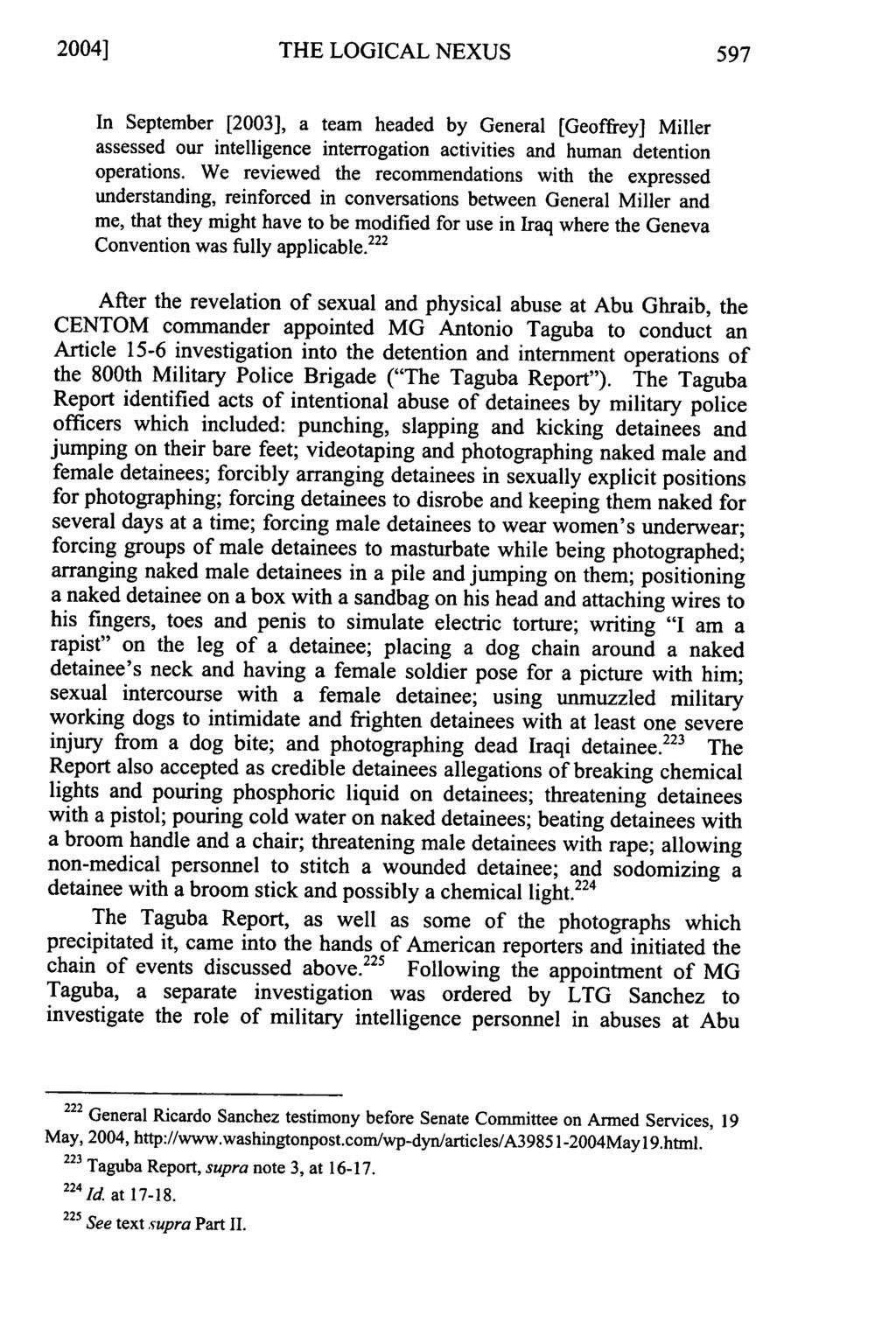 2004] THE LOGICAL NEXUS In September [2003], a team headed by General [Geoffrey] Miller assessed our intelligence interrogation activities and human detention operations.