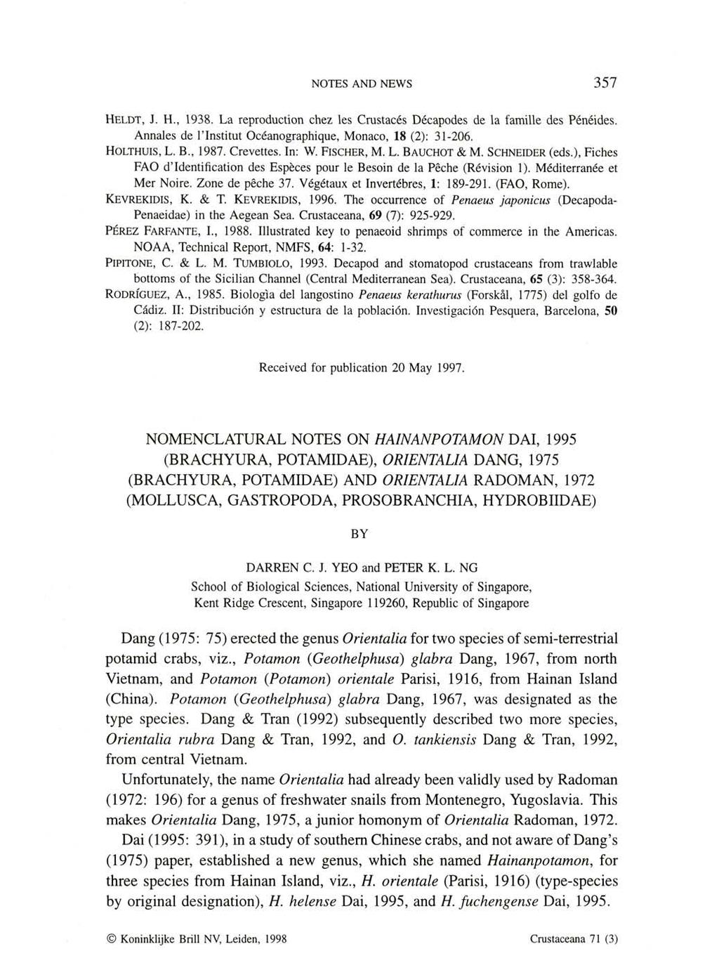 NOTES AND NEWS 357 HELDT, J. H., 1938. La reproduction chez les Crustaces Decapodes de la famille des Peneides. Annales de l'lnstitut Oceanographique, Monaco, 18 (2): 31-206. HOLTHUIS, L. B., 1987.
