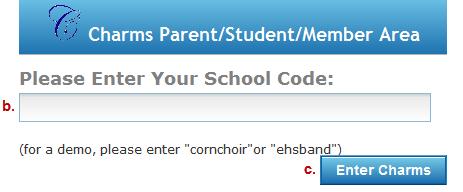 Enter School Name in Your School Code field c. Click Enter Charms button.