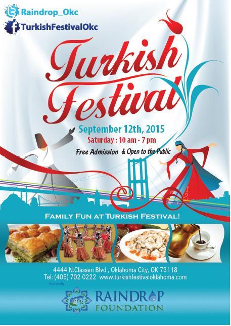The Raindrop Foundation is proud to announce the 6 th Annual Turkish Festival, which will take place at Raindrop Foundation in Oklahoma City on Saturday September 12, 2015.