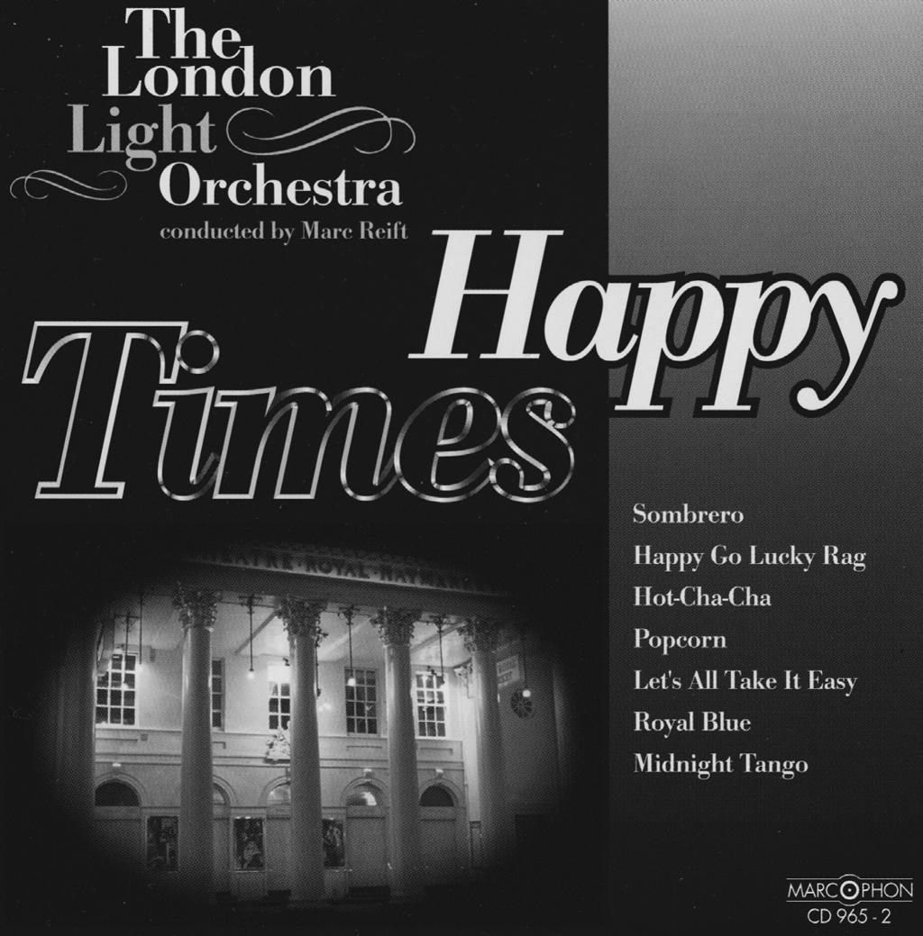 DISCOGRAPHY Happy Times The London Light Orchestra conducted by Marc Reift 1 2 3 4 Free Time Blues 1 52 On Parade 2 18 The Butterfly Waltz 2 15 Mellow-Melody Mellow-Melody (Trumpet Solo) 2 31 5 My