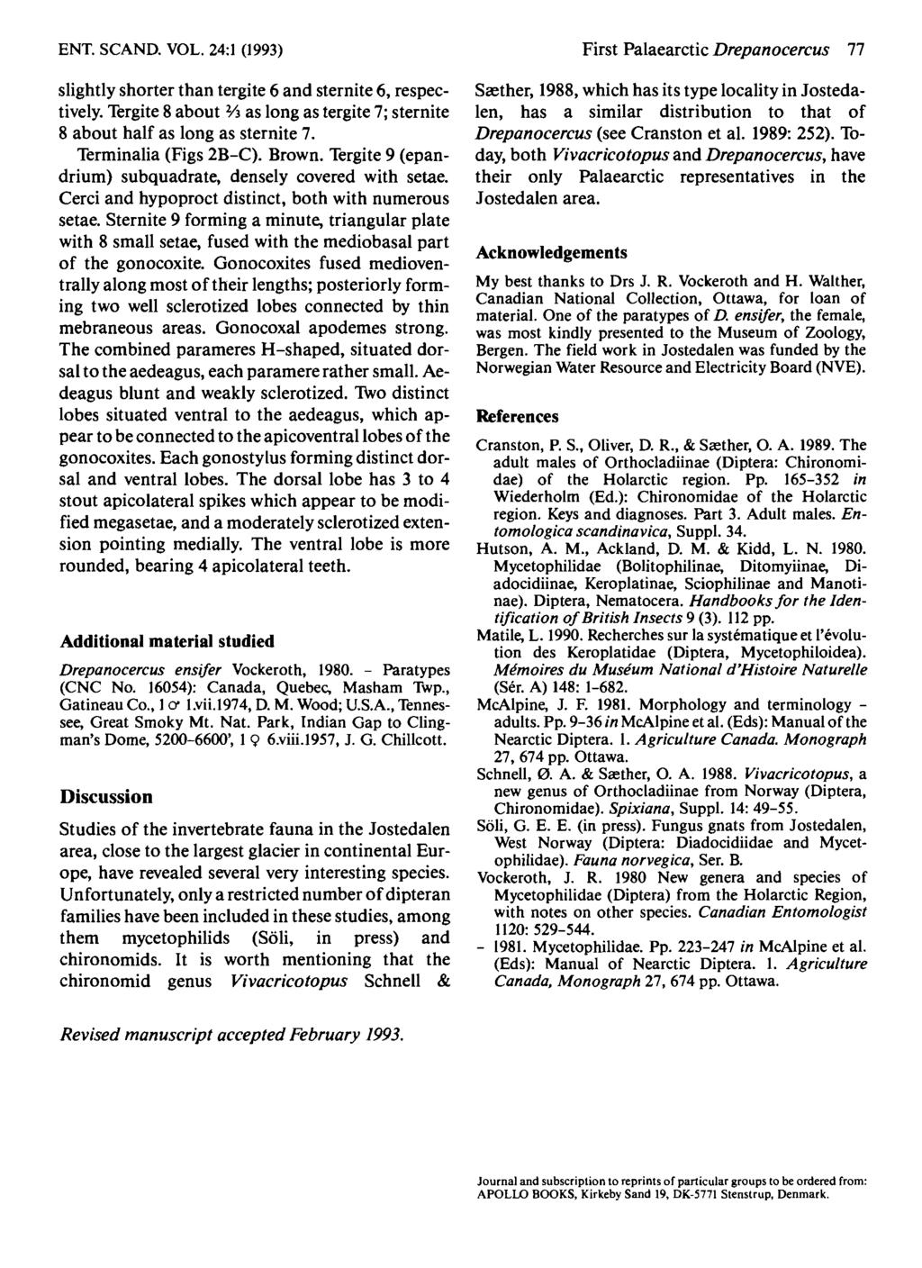 ENT. SCAND. VOL. 241 (1993) First Palaearctic Drepanocercus 77 slightly shorter than tergite 6 and sternite 6, respec- Szther, 1988, which has its type locality in Jostedatively.