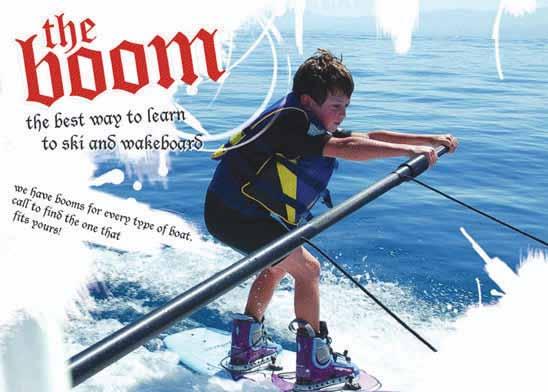 The Best Possible way to learn to waterski, wakeboard, and barefoot is on the boom! We have different booms to fit every type of boat and on the tubing of every tower.