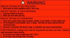 Warning Sign Warning Sign Must Be Posted The red WARNING sign like the one shown is packed with your new swim spa.