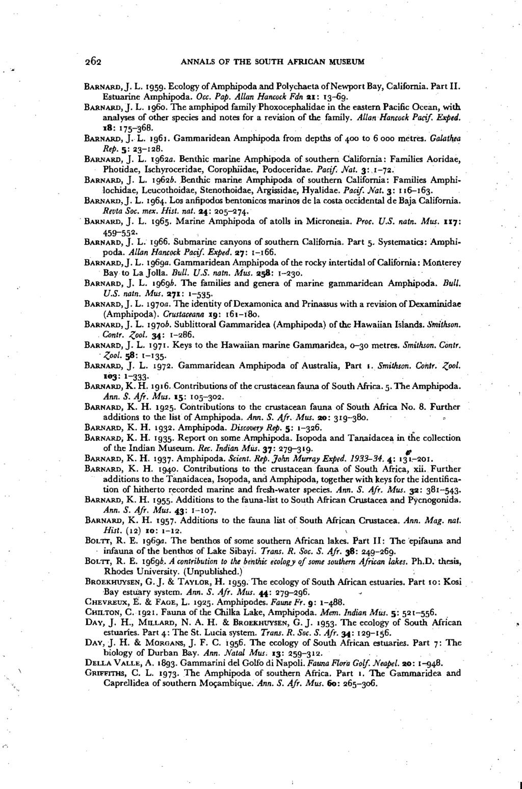 ANNALS OF THE SOUTH AFRICAN MUSEUM BARNARD,]. L. 1959. Ecology of Amphipoda.and Polychaeta of Newport Bay, California. Part II. Estuarine Amphipoda. Dec. Pap. Allan Hancock Fdn!II: 13-{i9. BARNARD,]. L. 1960.