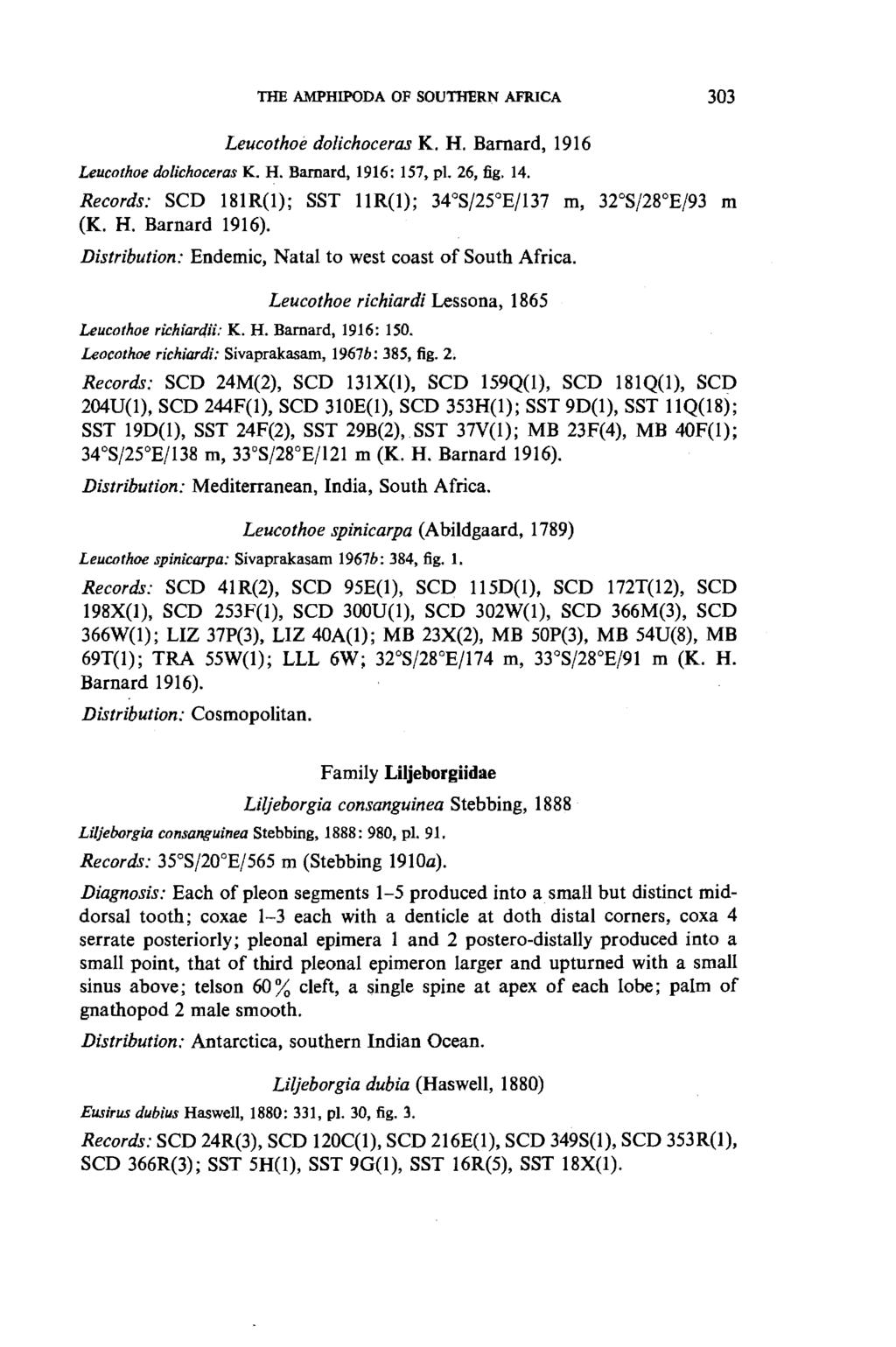 THE AMPHIPODA OF SOUTIfERN AFRICA 303 Leucothoe dolichoceras K. H. Barnard, 1916 Leucothoe dolichoceras K. H. Barnard, 1916: 157, pi. 26, fig. 14.