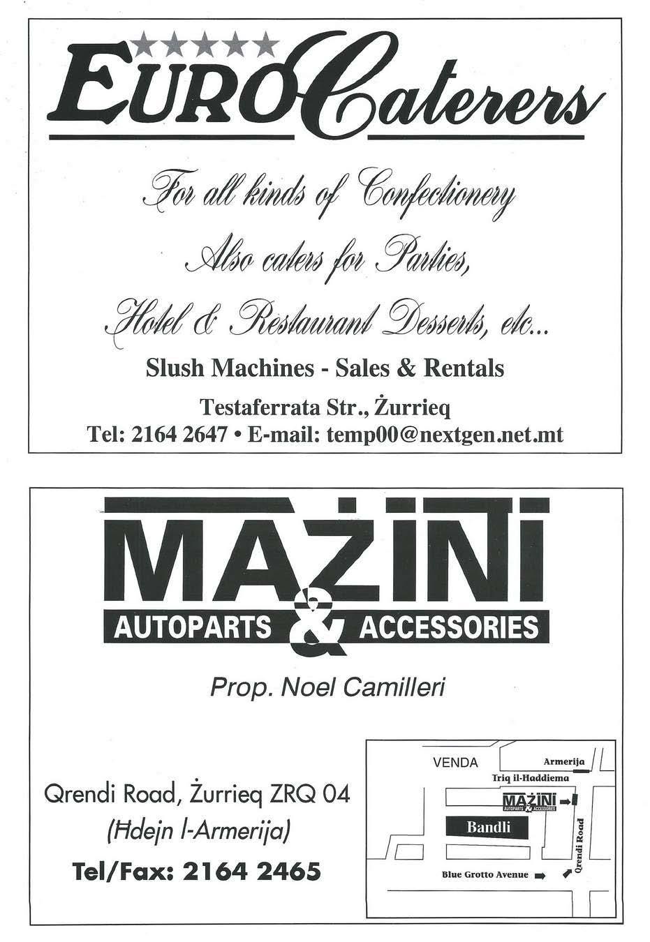 Slush Machines - Sales & Rentals Testaferrata Str., Zurrieq Tel: 2164 2647 E-mail: tempoo@nextgen.net.mt - - Prop.