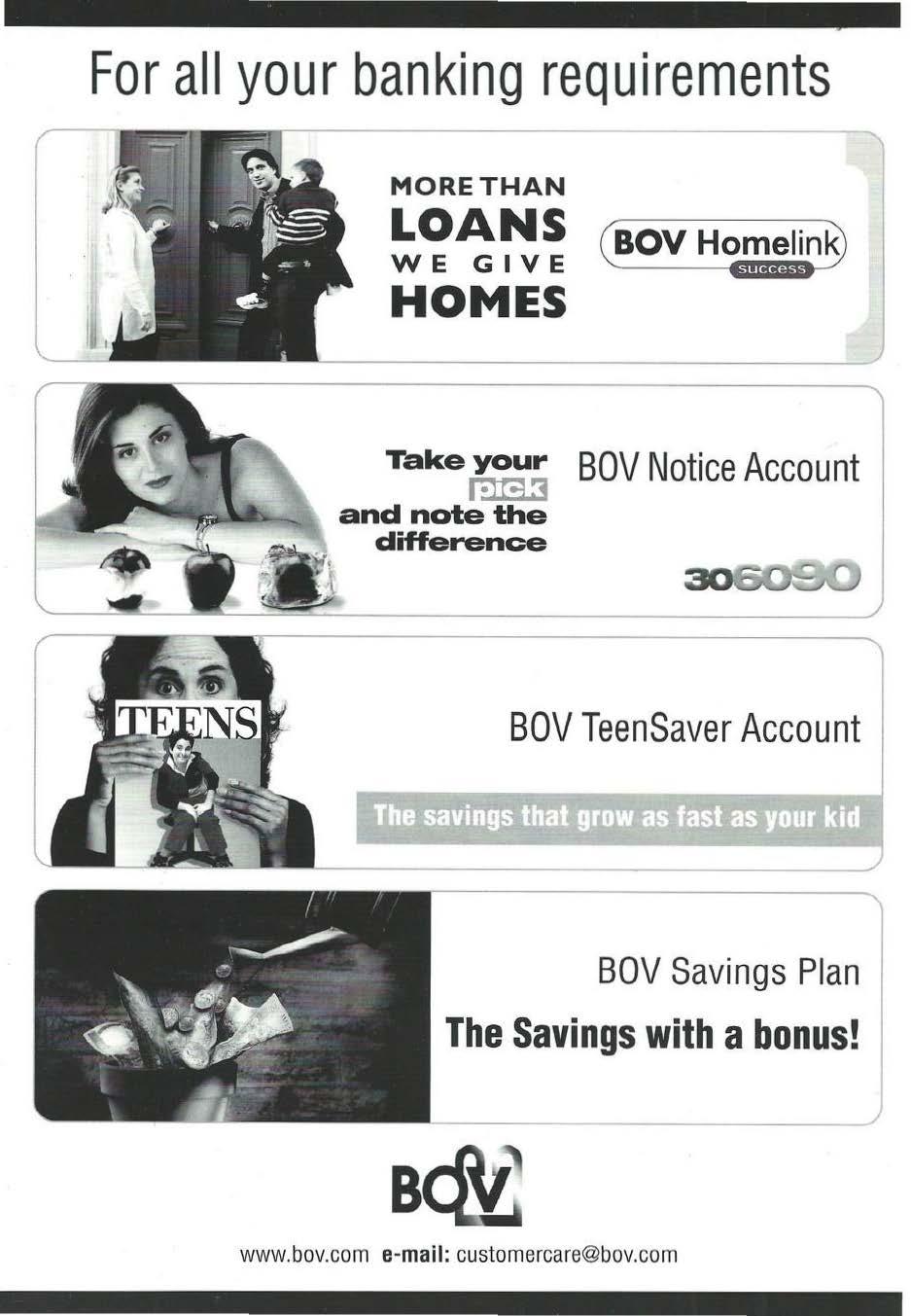 Far all your banking requirements MORETHAN LOANS WE GIVE HOMES BOV Homelink Take your BOV Notice Account ~]t33 and notethe difference BOV TeenSaver