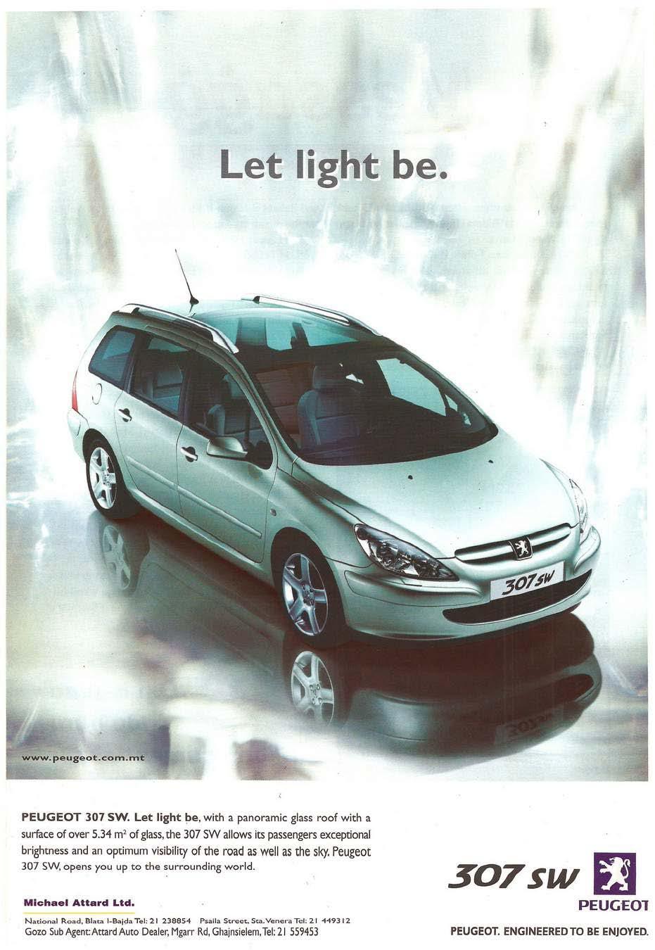 Let ligfrlf be... wwvi. peugeot.com.mt PEUGEOT 307 SW. Let light!>e. with a panoramic glass roof with a surface of over 5.