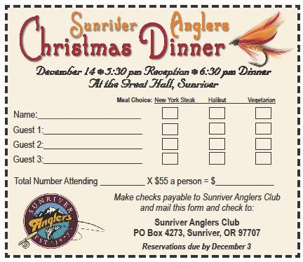 Sunriver Anglers Club Annual Christmas Dinner Party: It s that time of the year again, and one of the grand traditions of Sunriver is the Sunriver Anglers Club annual Christmas Dinner.