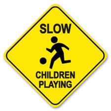 However, these signs may give a false sense of security and have been proven to be ineffective. In residential areas within the City, drivers should expect children to be present.
