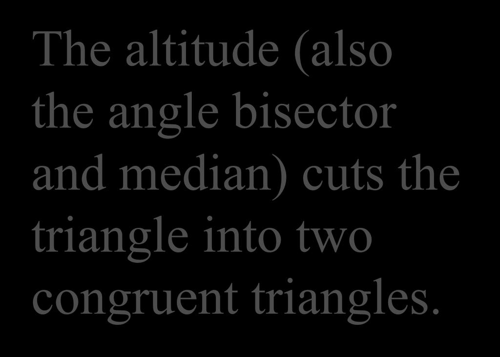 30-60 - 90 The altitude (also the angle bisector 2 30 30 60 60 2