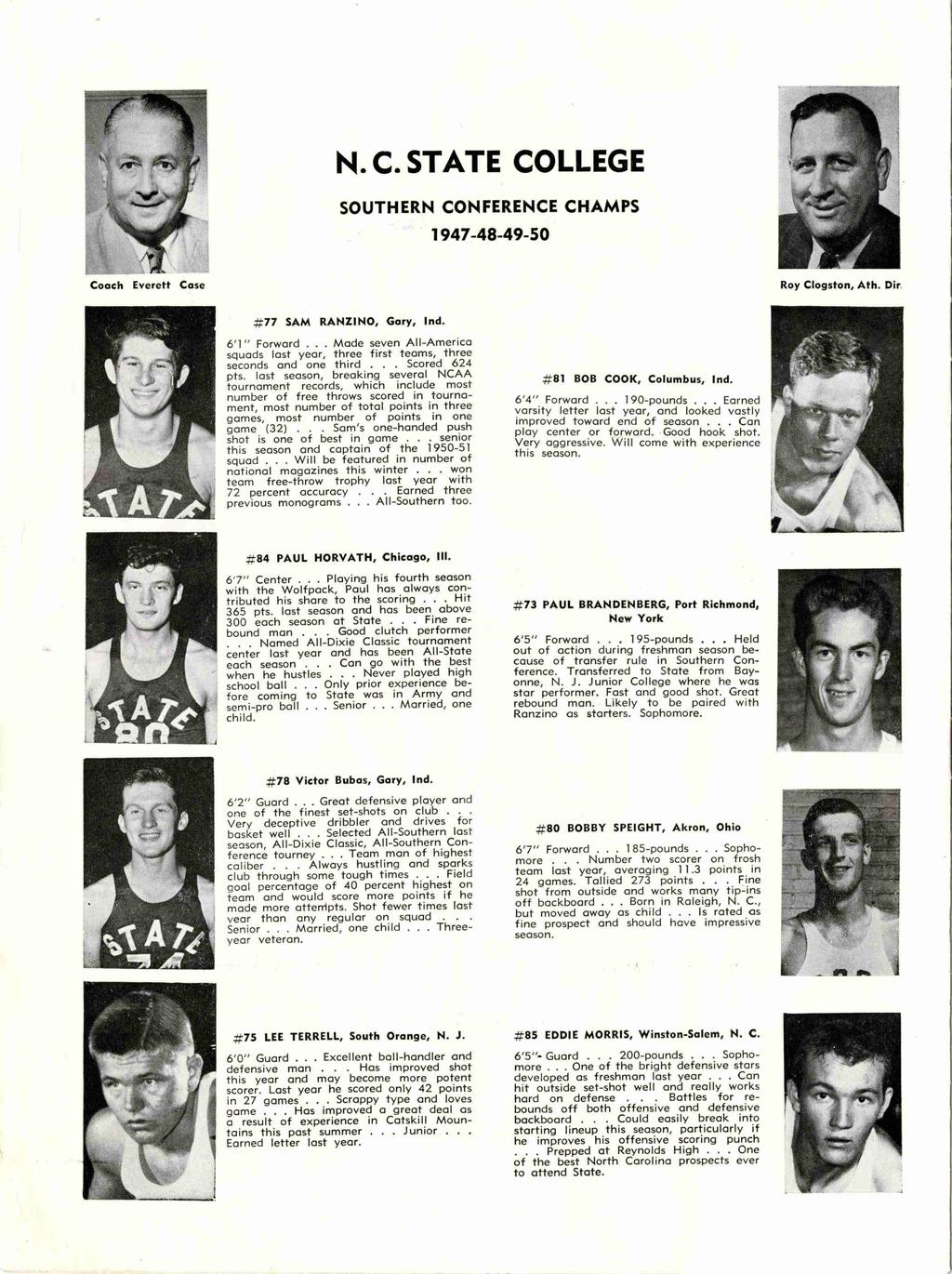 N. C. STATE COLLEGE SOUTHERN CONFERENCE CHAMPS 1947-48-49-50 Coach Everett Case Roy Clogston, Ath. Dir. #77 SAM RANZNO, Gary, nd. 6 1 Forward.