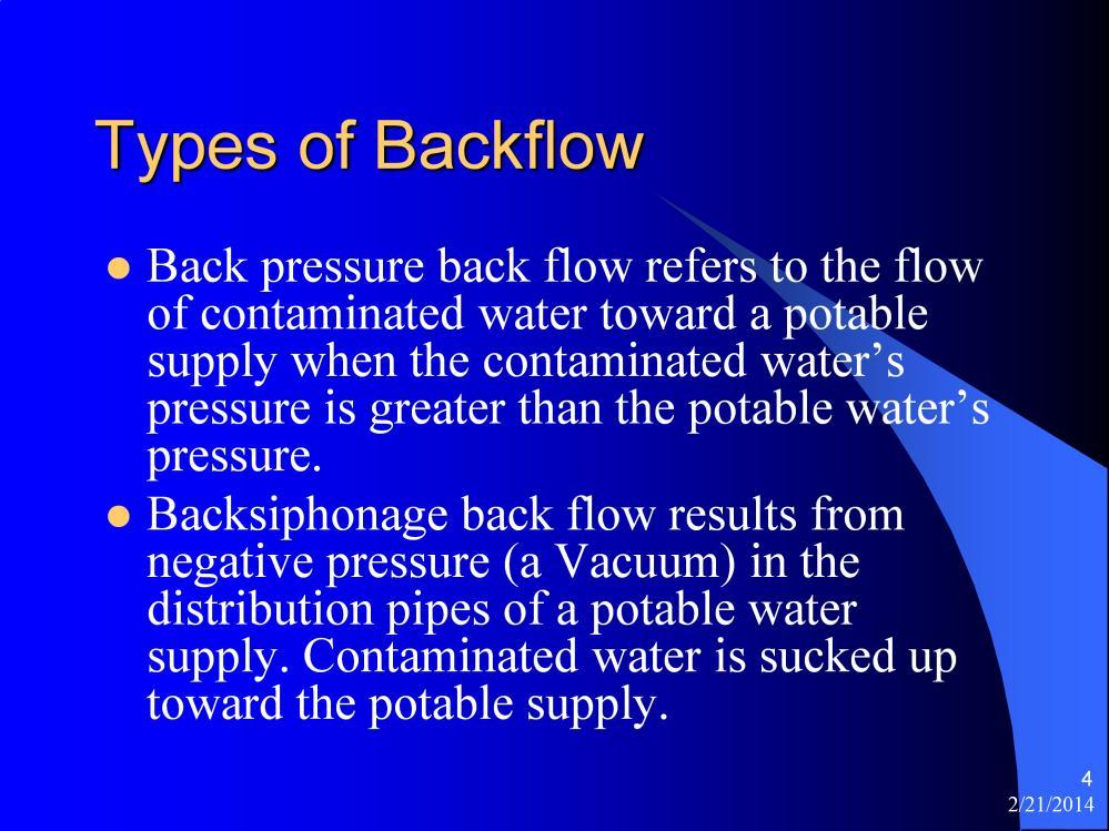 There are different types of back flow in cross connections.