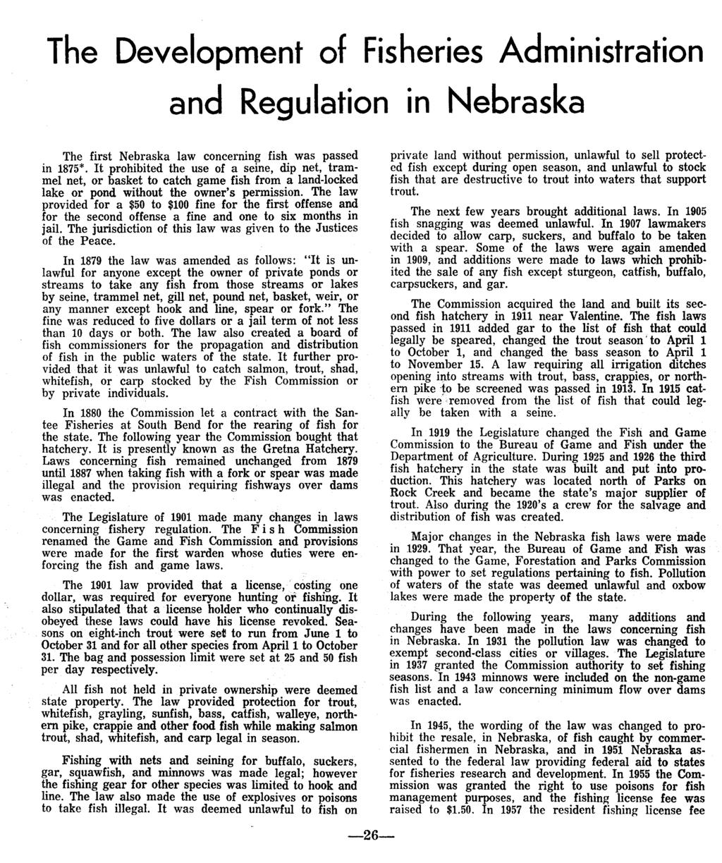 The Development of Fisheries Administration and Regulation in Nebraska The first Nebraska law concerning fish was passed in 1875*.