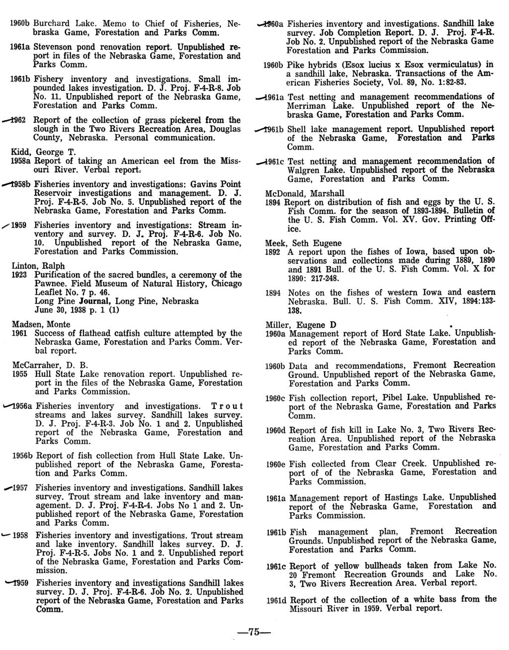 1960b Burchard Lake. Memo to Chief of Fisheries, Nebraska Game, Forestation and Parks Comm. 1961a Stevenson pond renovation report.