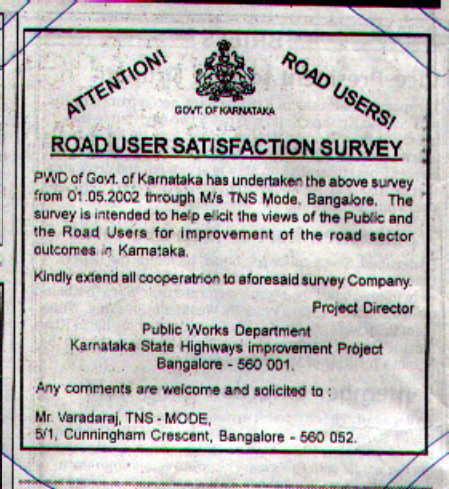 In an effort to elicit the views of the road users, a Road User satisfaction survey is being taken up through M/s. TNS Mode, an International Research Organisation.
