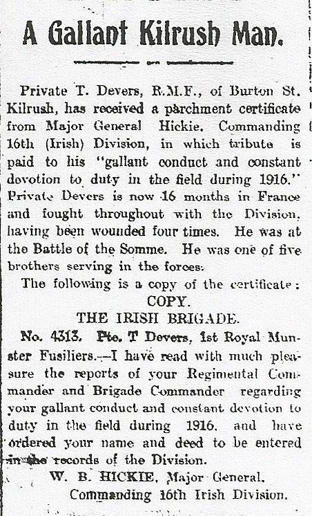 Private Thomas Devers Thomas Devers: Burton St, Kilrush one of 5 brothers that served, Royal Munster Fusiliers 1 st Bn. KM. Wounded in Oct 1916.