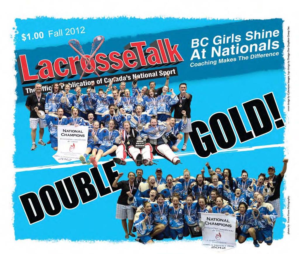 By: LacrosseTalk Staff For the first time in Female Box Lacrosse history, Team BC tasted the fruits of victory after winning a pair of gold medals at the Female Box Lacrosse National Championships.