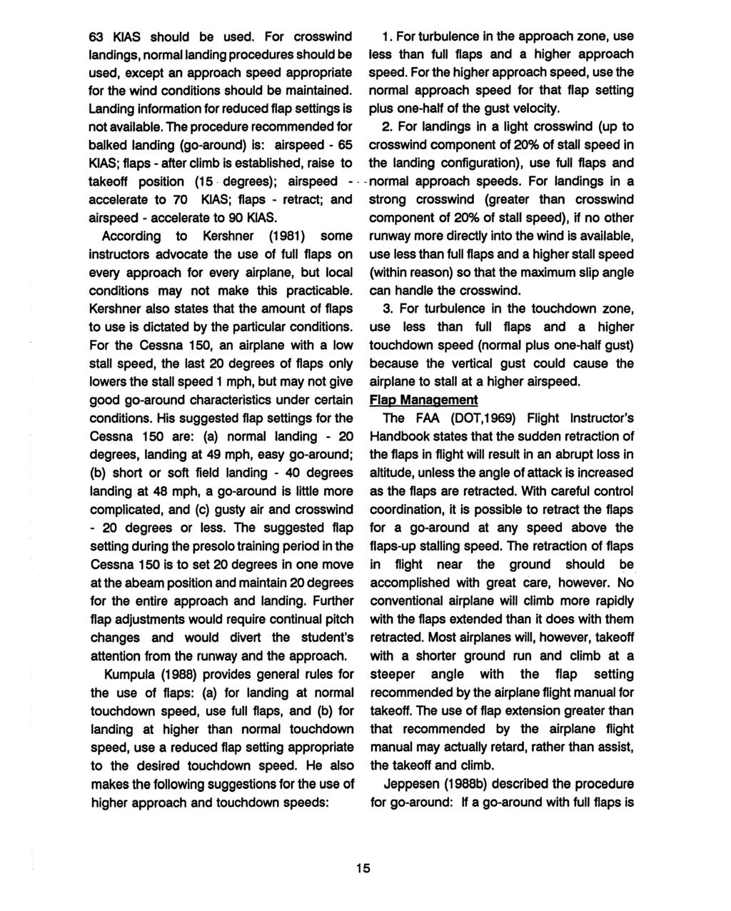 63 KIAS should Journal of Aviation/Aerospace Education & Research, Vol. 1, No. 3 [1991], Art. 1 be used. For crosswind 1.