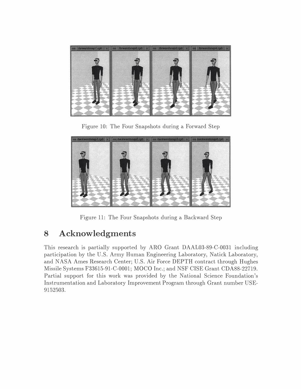 Figure 10: The Four Snapshots during a Forward Step Figure 11: The Four Snapshots during a Backward Step Acknowledgments This research is partially supported by ARO Grant DAAL03-89-C-0031 including