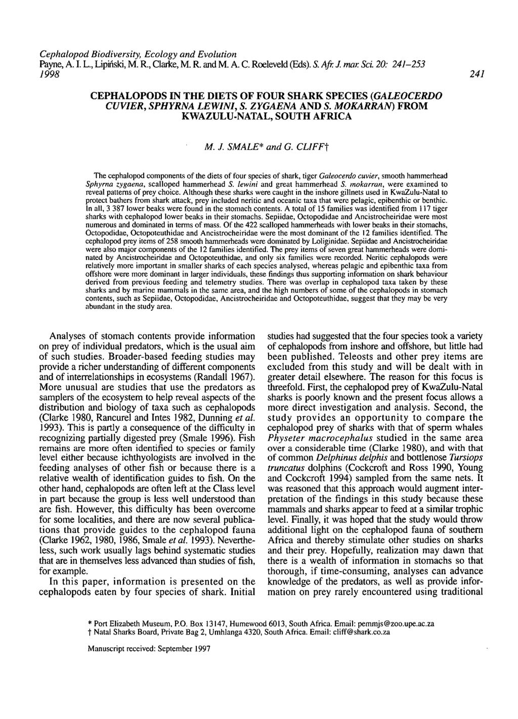 Cephalopod Biodiversity, Ecology and Evolution Payne, A. I. L., Lipffiski,M. R., Clarke, M. R. and M. A. C. Roeleveld (Eds). S.Afr.l mar.sci.