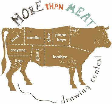 More than Meat Drawing Contest Do you like to draw and exhibit your creative side? If so, we have just the contest for you!! Cattle supply us with more than just flavorful beef.