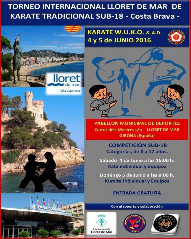 INTERNATIONAL TRADITIONAL WUKO&AD TOURNAMENT Lloret de Mar (SPAIN) From 4th to 5th June 2016 The Federacion Catalana de Kyokushinkai organizes the following international event: INTERNATIONAL