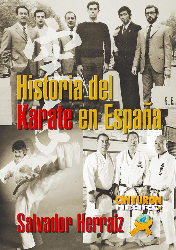 KARATE HISTORY IN SPAIN Mr Salvador Herraiz Embid, president of OEK, Organizacion Española de Karate, published his new