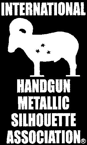 IHMSA NEWS Official Publication of the International Handgun Metallic Silhouette Association, Inc.