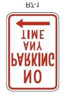 The basic design for parking signs is as follows: Red legend and border with white background Green legend and border with white background Prohibited parking at all or specific times Limited-time