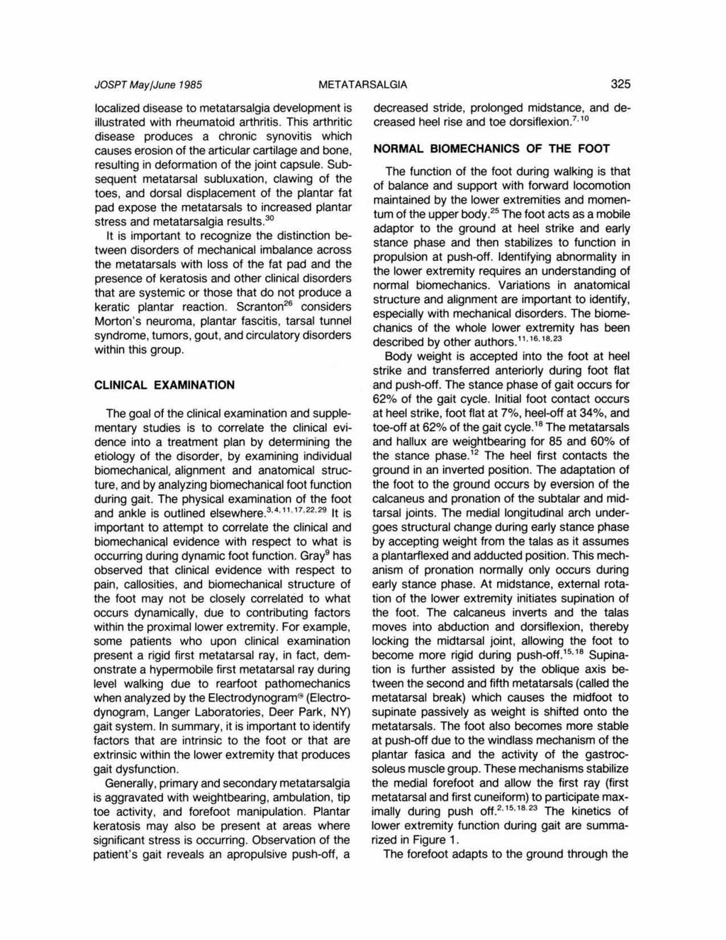 JOSPT MaylJune 1985 METATARSALGIA 325 localized disease to metatarsalgia development is illustrated with rheumatoid arthritis.