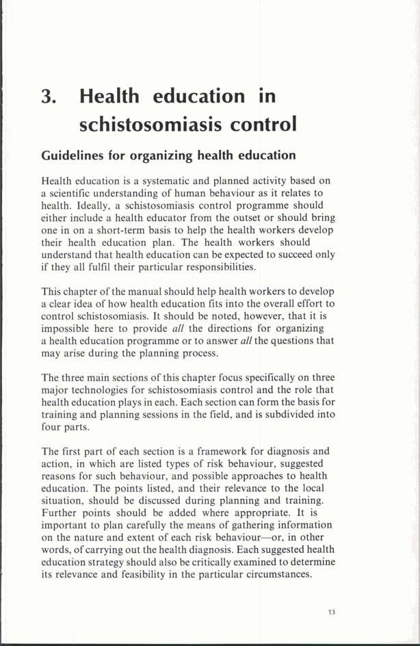 Health education in schistosomiasis control Guidelines for organizing health education Health education is a systematic and planned activity based on a scientific understanding of human behaviour as