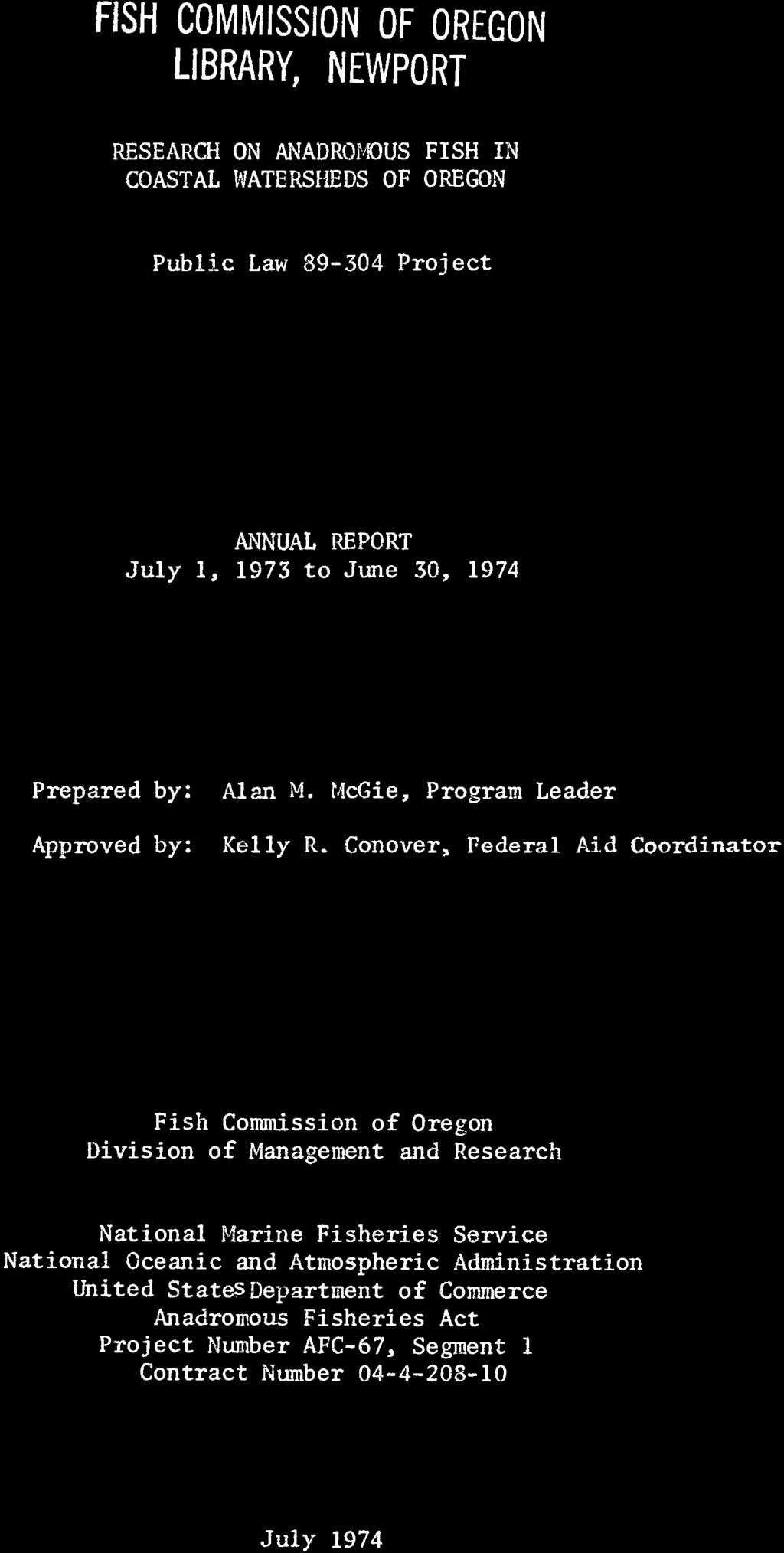 .p,y FISH COMMISSION OF OREGON LIBRARY, NEWPORT RESEARCH ON ANADROMOUS FISH IN COASTAL WATERSHEDS OF OREGON Public Law 89-304 Project ANNUAL REPORT July 1, 1973
