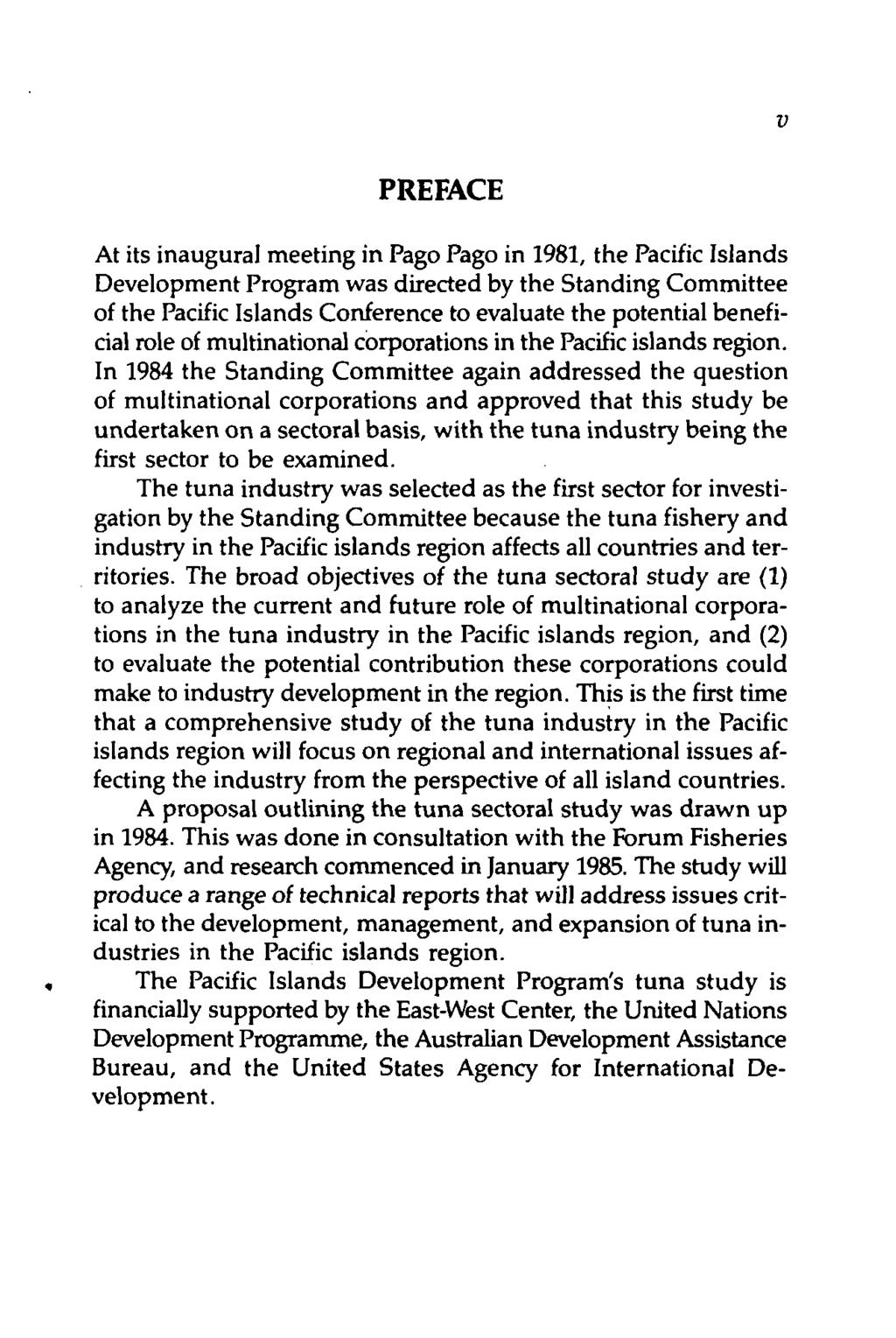 V PREFACE At its inaugural meeting in Pago Pago in 1981, the Pacific Islands Development Program was directed by the Standing Committee of the Pacific Islands Conference to evaluate the potential