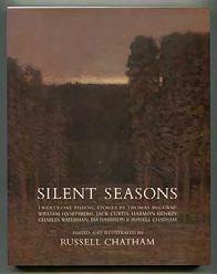 (Sporting) CHATHAM, Russell, editor. Silent Seasons: 21 Fishing Stories. Livingston, MT: Clark City Press (1988). First edition.