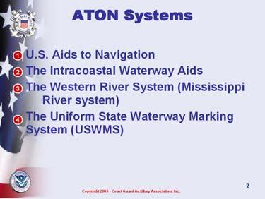 This chapter is designed for people who have small boats used in protected waters. The aids to navigation information is not all-inclusive for that reason.