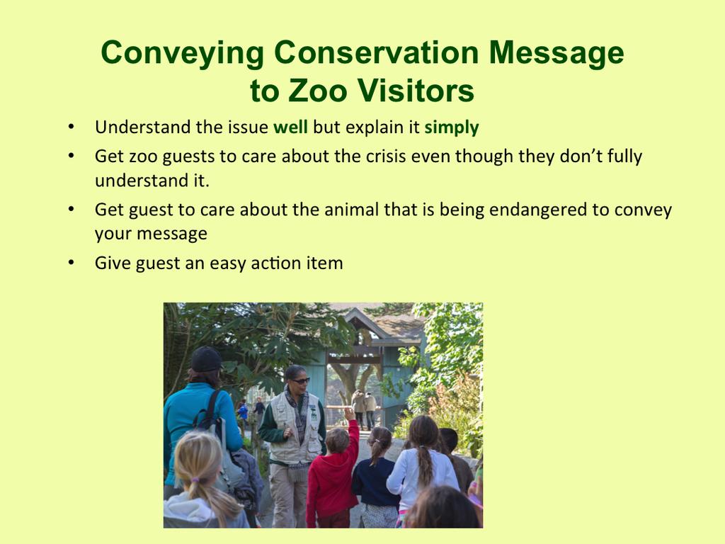 Research the conservation message and identify the easy action item. From their you can craft your message. First you want them to care about the animal that is endangered.