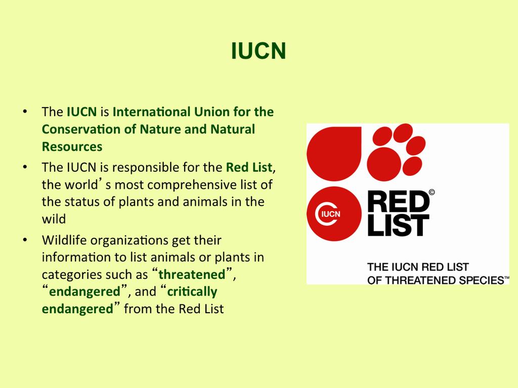 The Red Data Book is published by the International Union for the Conservation of Nature and Natural Resource (IUCN).