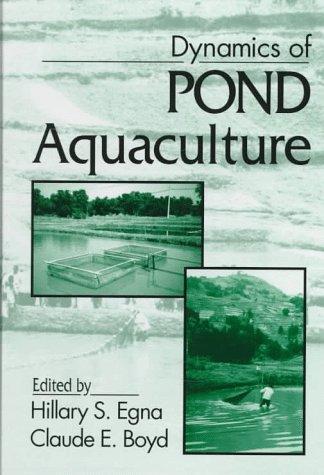 Dynamics of pond aquaculture edited by Hillary S. Egna and Claude E. Boyd. 1997. CRC Press, Boca Raton, Fl., 437 pp. $ 90 on Amazon.