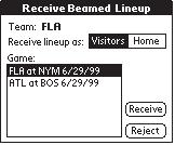 Beamed lineup receive dialog If you choose to receive the lineup into the current game, ScorePAD will find the team of the current game that matches the team of the beamed lineup.