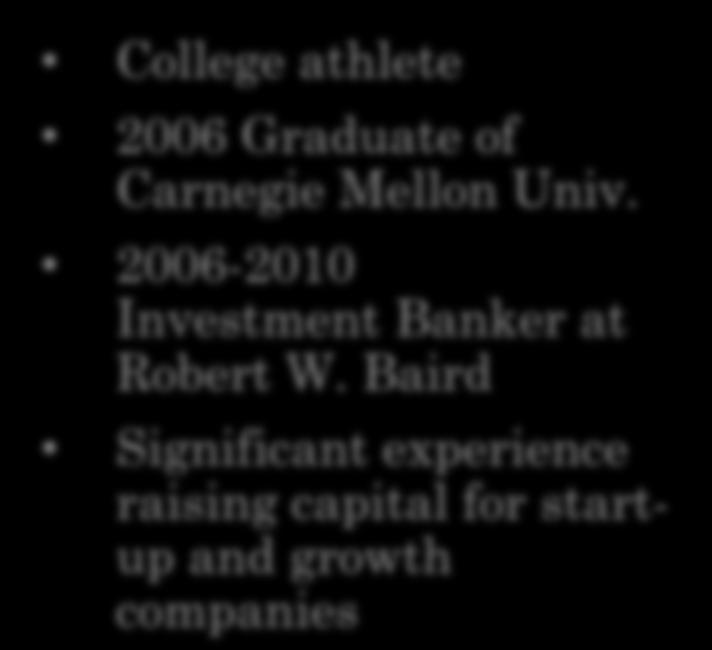 Univ. 2006-2010 Investment Banker at Robert W.