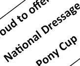 Proud to offer the Pony Cup Proud to offer the Pony Cup Summer Sizzlers Dressage USEF/USDF Recognized Level 2 #332887, 7076, 242574 AQHA Dressage Point Approved