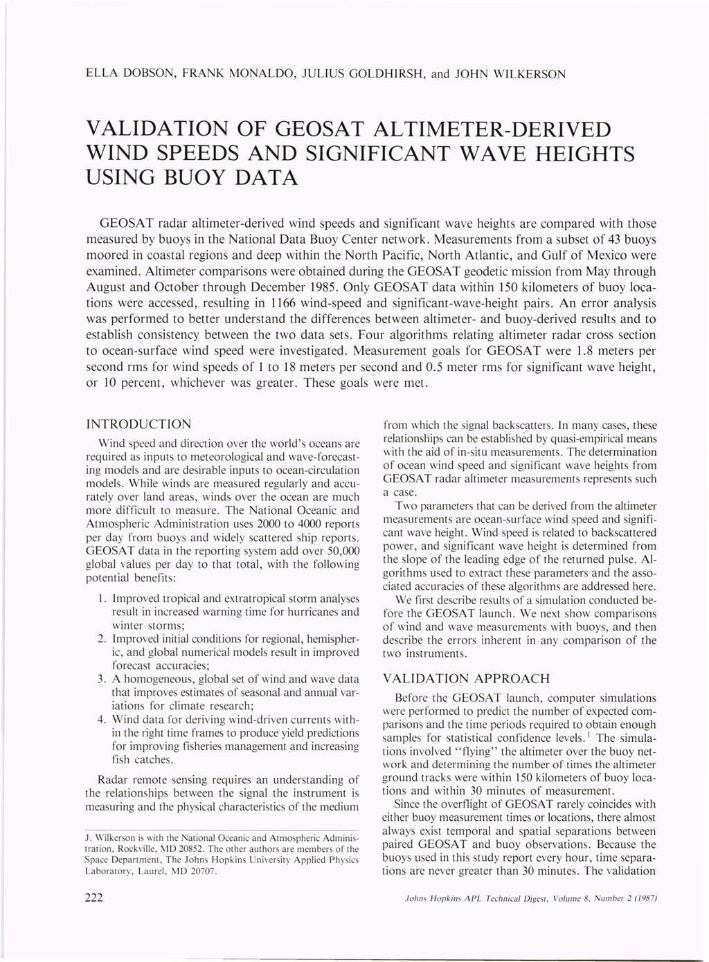 LLA DOBSON, FRANK MONALDO, JULIUS GOLDHIRSH, and JOHN WILKRSON VALIDATION OF GOSAT ALTIMTRDRIVD WIND SPDS AND SIGNIFICANT WAV HIGHTS USING BUOY DATA GOSA T radar altimeterderived wind speeds and