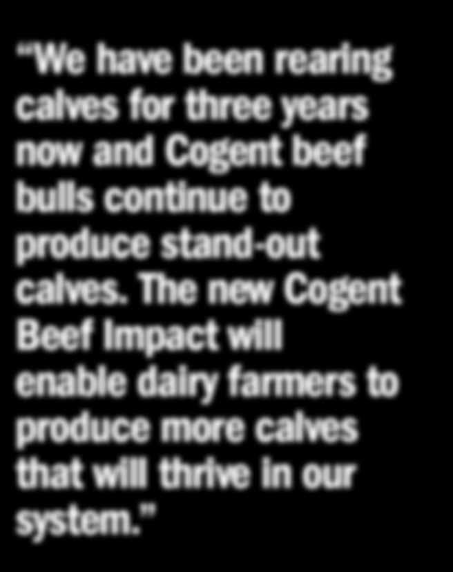 The new Cogent Beef Impact will enable dairy farmers to produce