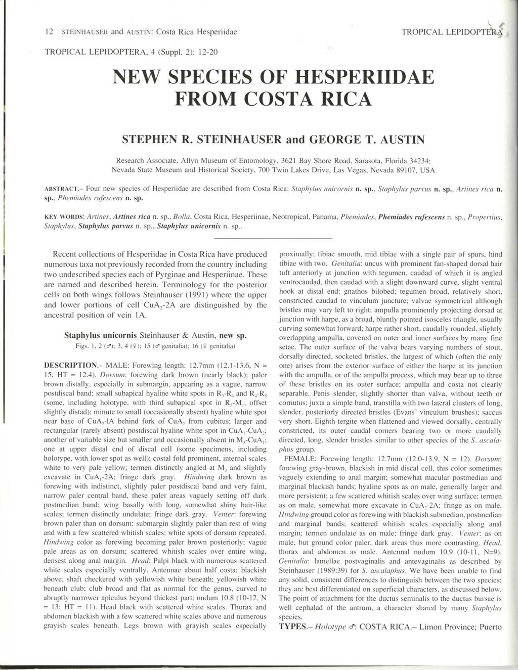 12 STEINHAUSER and AUSTIN: Costa Rica Hesperiidae TROPICAL LEPIDOPTERA TROPICAL LEPIDOPTERA, 4 (Suppl. 2): 12-20 NEW SPECIES OF HESPERIIDAE FROM COSTA RICA STEPHEN R. STEINHAUSER and GEORGE T.